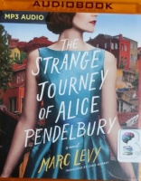 The Strange Journey of Alice Pendelbury written by Marc Levy performed by Elizabeth Knowelden on MP3 CD (Unabridged)
